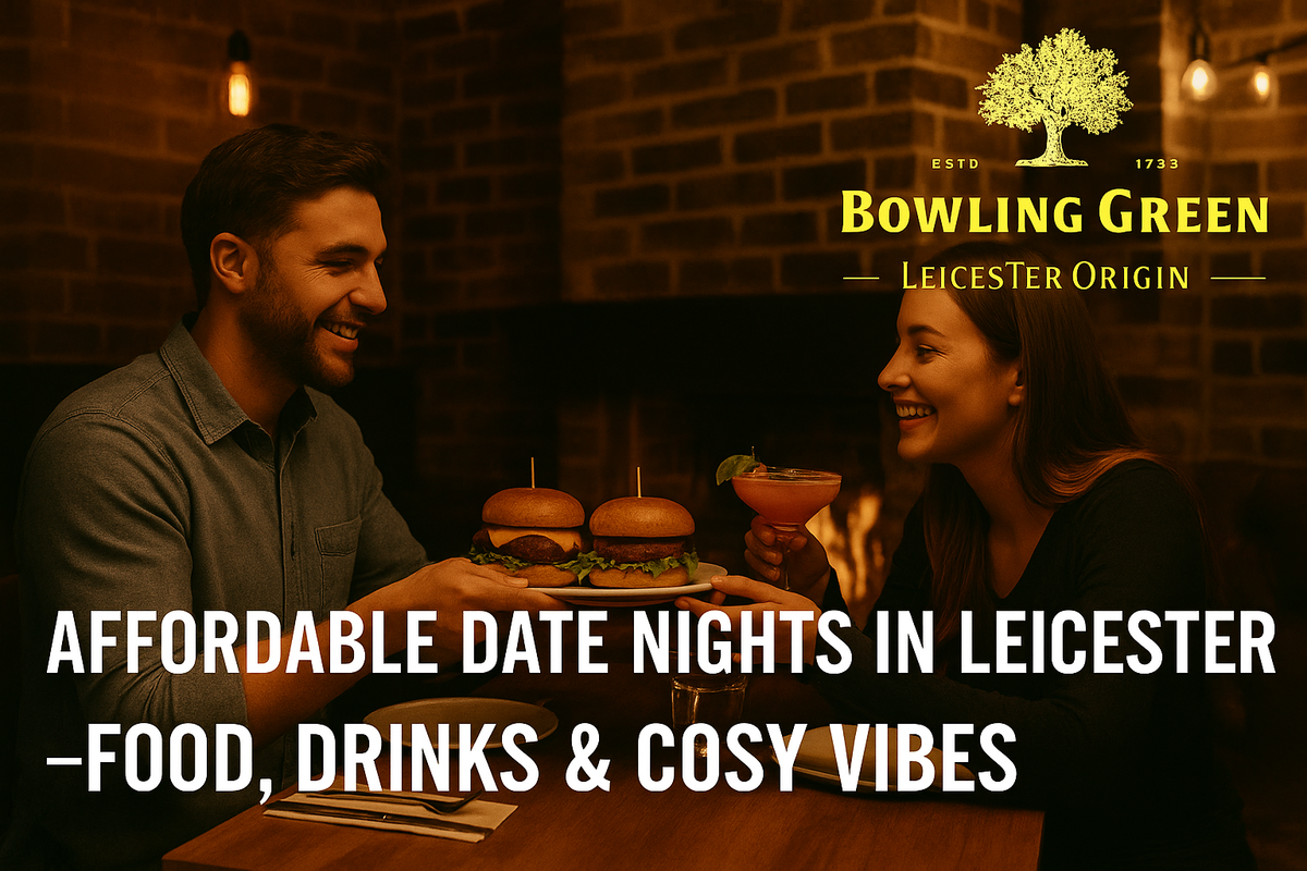 Affordable Date Nights in Leicester – Food, Drinks & Cosy Vibes