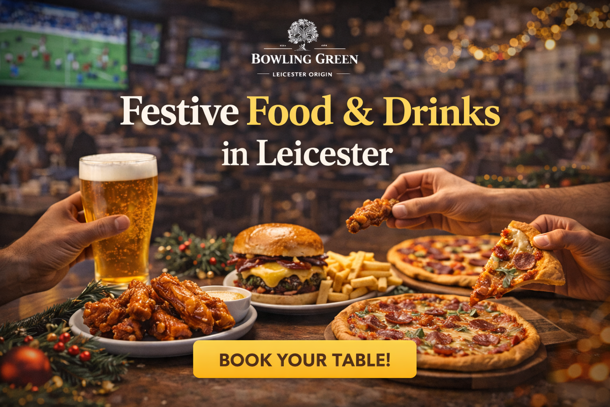 Festive Food & Drinks in Leicester – What’s On at Bowling Green