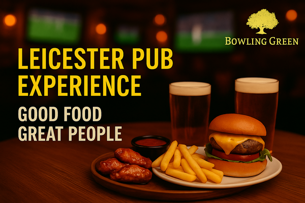 Leicester Pub Experience – Good Food, Great People