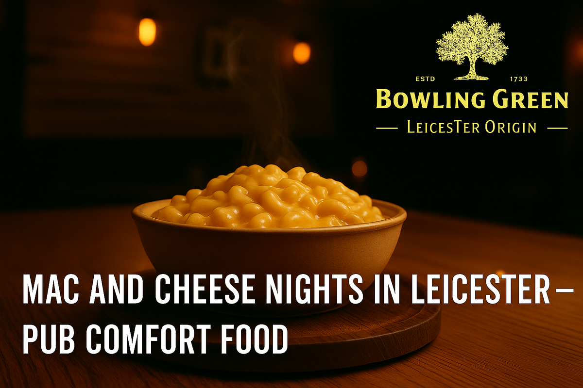 Mac and Cheese Nights in Leicester – Pub Comfort Food