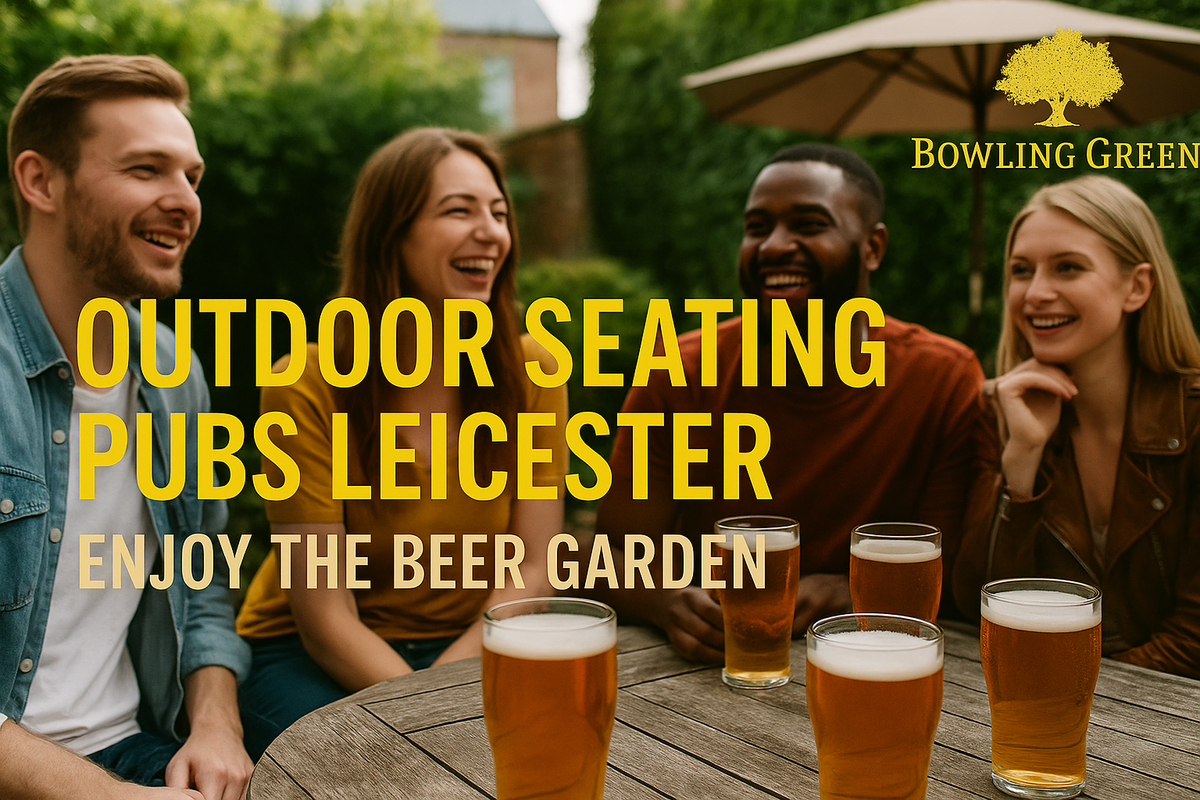 Outdoor Seating Pubs Leicester – Enjoy the Beer Garden