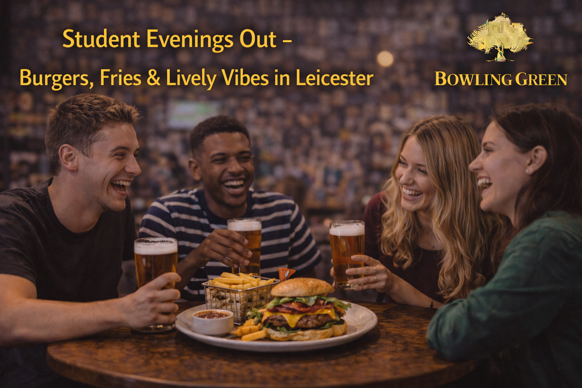 Student Evenings Out – Burgers, Fries & Lively Vibes in Leicester