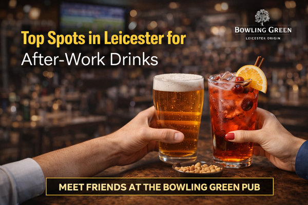 Top Spots in Leicester for After-Work Drinks