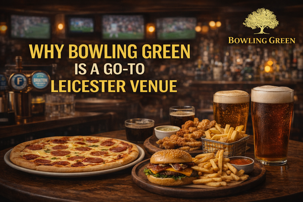 Why Bowling Green Is a Go-To Leicester Venue