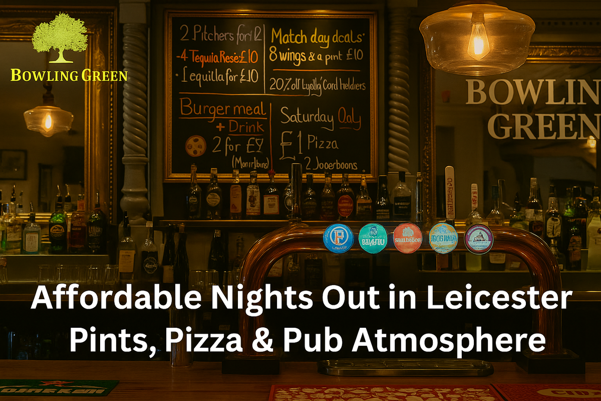 Affordable Nights Out in Leicester – Pints, Pizza & Pub Atmosphere